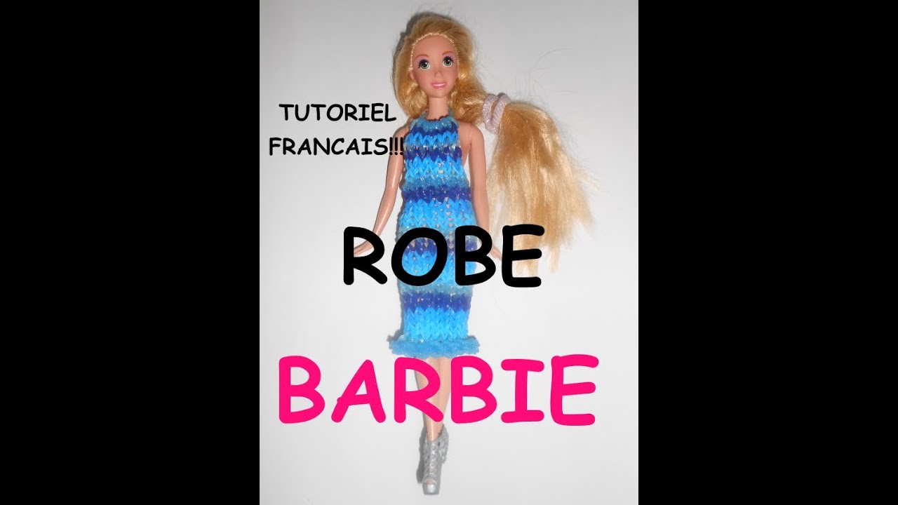ROBE BARBIE EN ELASTIQUE LOOM TUTORIEL FRANCAIS