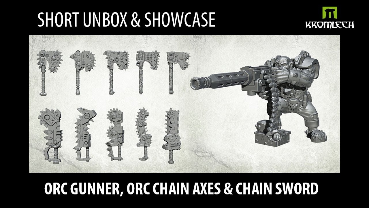 Unbox: Kromlech Orc Gunner, Orc Chain Axes, Orc Chain Sword