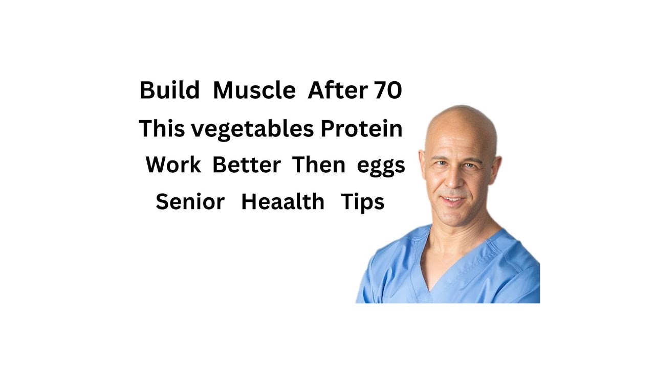Build Muscle After 70  THIS VEGETABLE PROTEIN Works Better Than Eggs!   Senior Health Tips 1080p cap