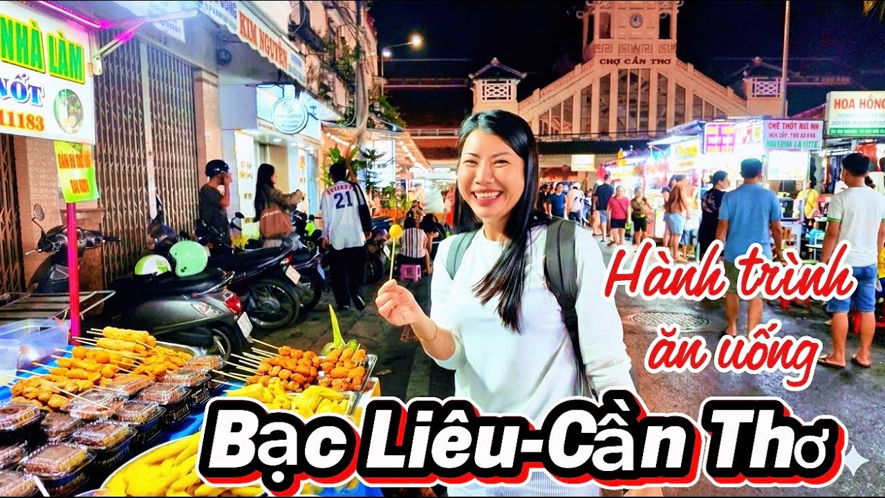 Hành trình từ Bạc Liêu về Cần Thơ l Ăn từ đầu chợ đến cuối chợ Cần Thơ, Dạo phố Miền Tây 