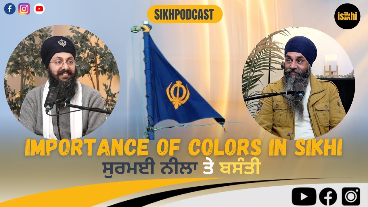 Importance of Colors in Sikhi | Sikh Podcast
