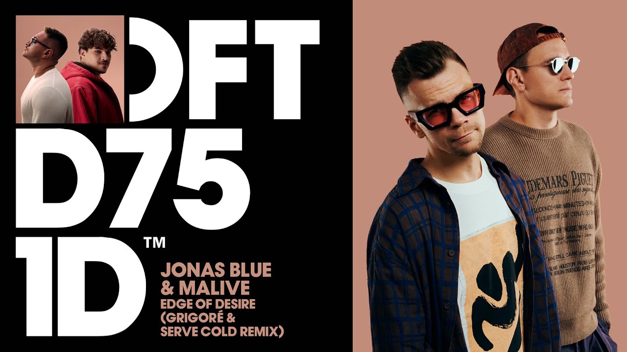 Jonas Blue & Malive - Edge Of Desire (Grigor&eacute; & Serve Cold Remix)