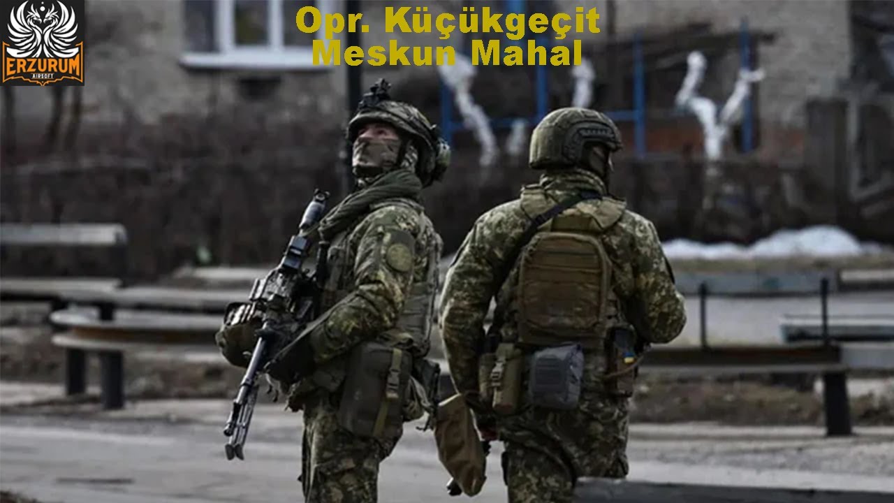 Opr. K&uuml;&ccedil;&uuml;kge&ccedil;it Meskun Mahal Operasyonu [Airsoft , Milsim]