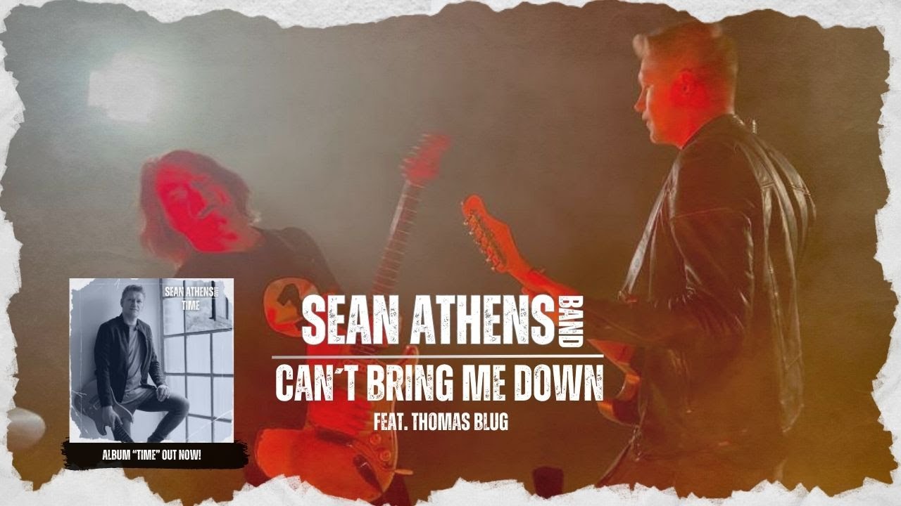 Sean Athens Band - Can&acute;t bring me down feat. Thomas Blug (Official Video)