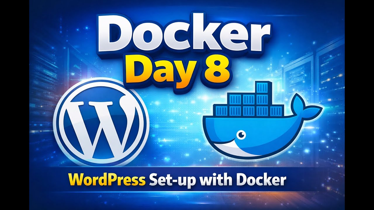 Docker Day 8 | WordPress Project using Docker |Real Time Project for Beginners 