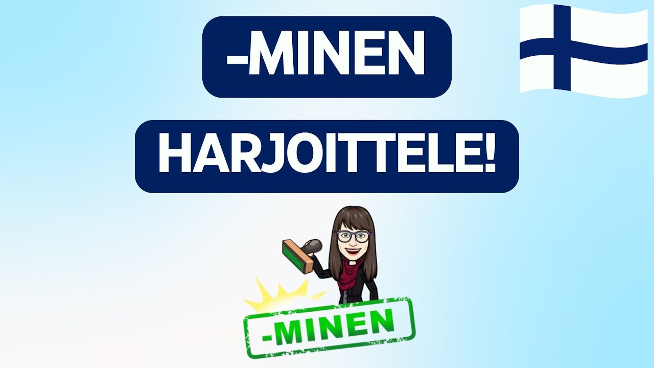 Harjoittele! Verbaalisubstantiivi -minen