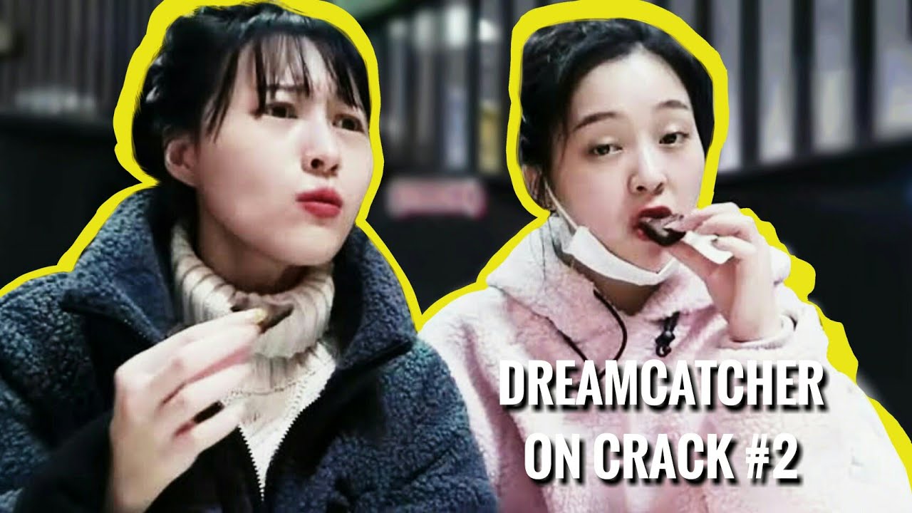 DREAMCATCHER ON CRACK #2