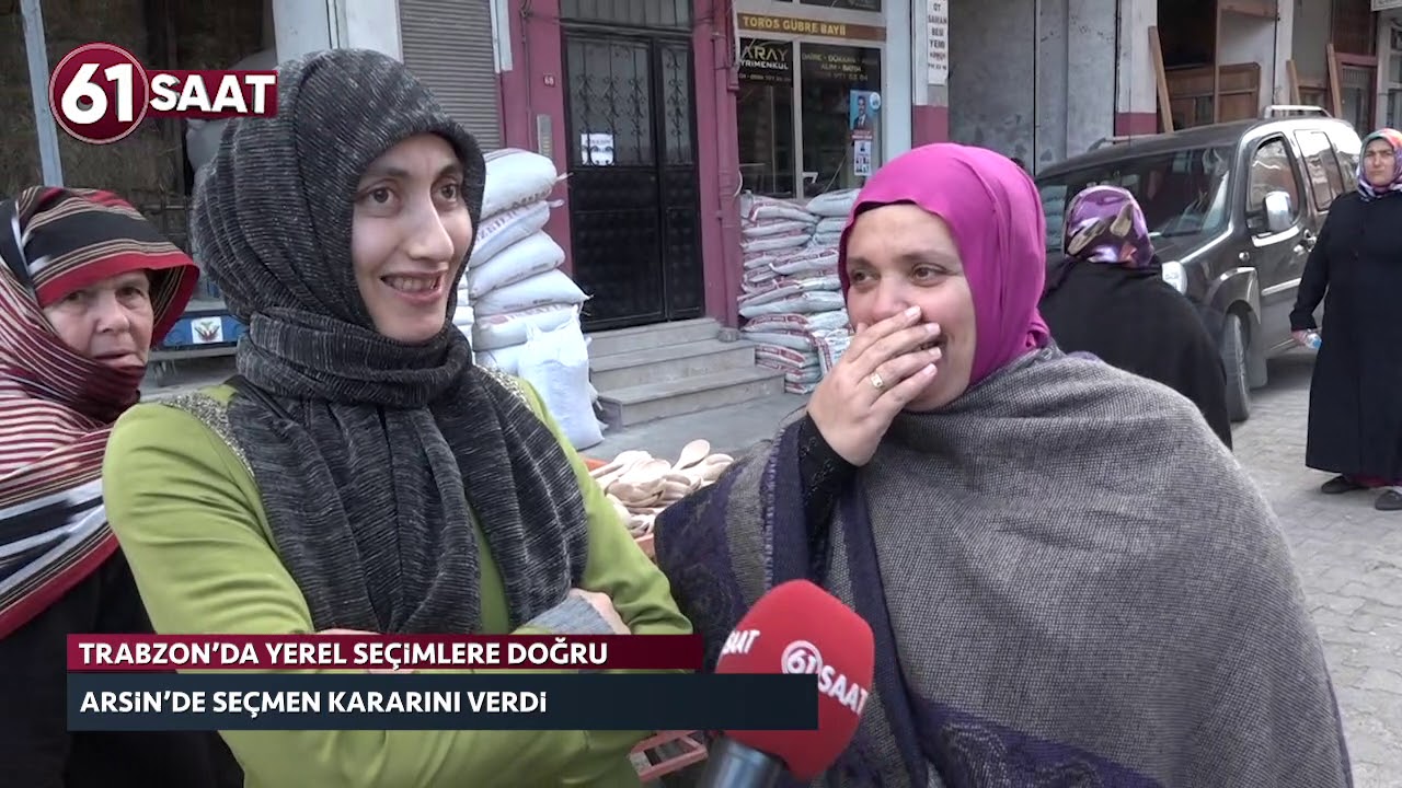 Trabzon Arsin'de seçmen 31 Mart yerel seçim kararını verdi
