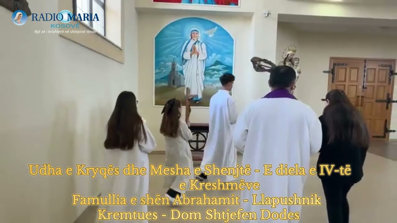 Udha e kryqit & Mesha e shenjte - E diela 4-te e Kreshmeve (A) - Llapushnik 2026