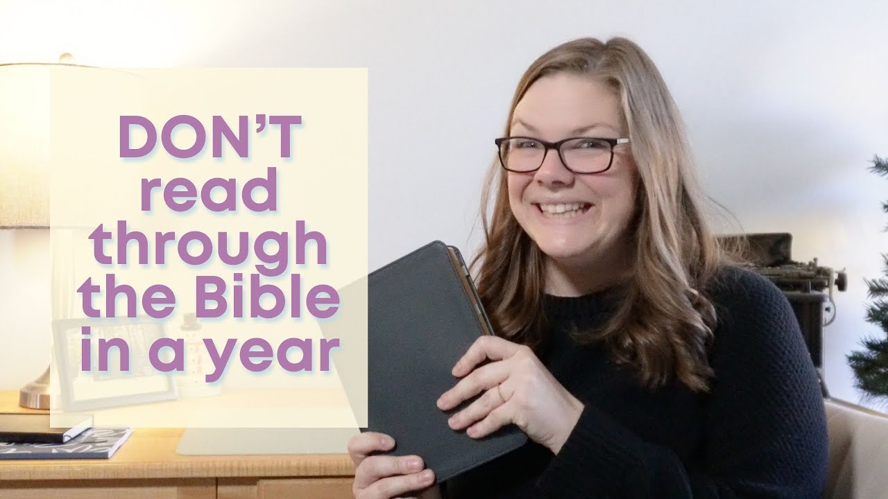 Why You Should NOT Read Through The Entire Bible in a Year
