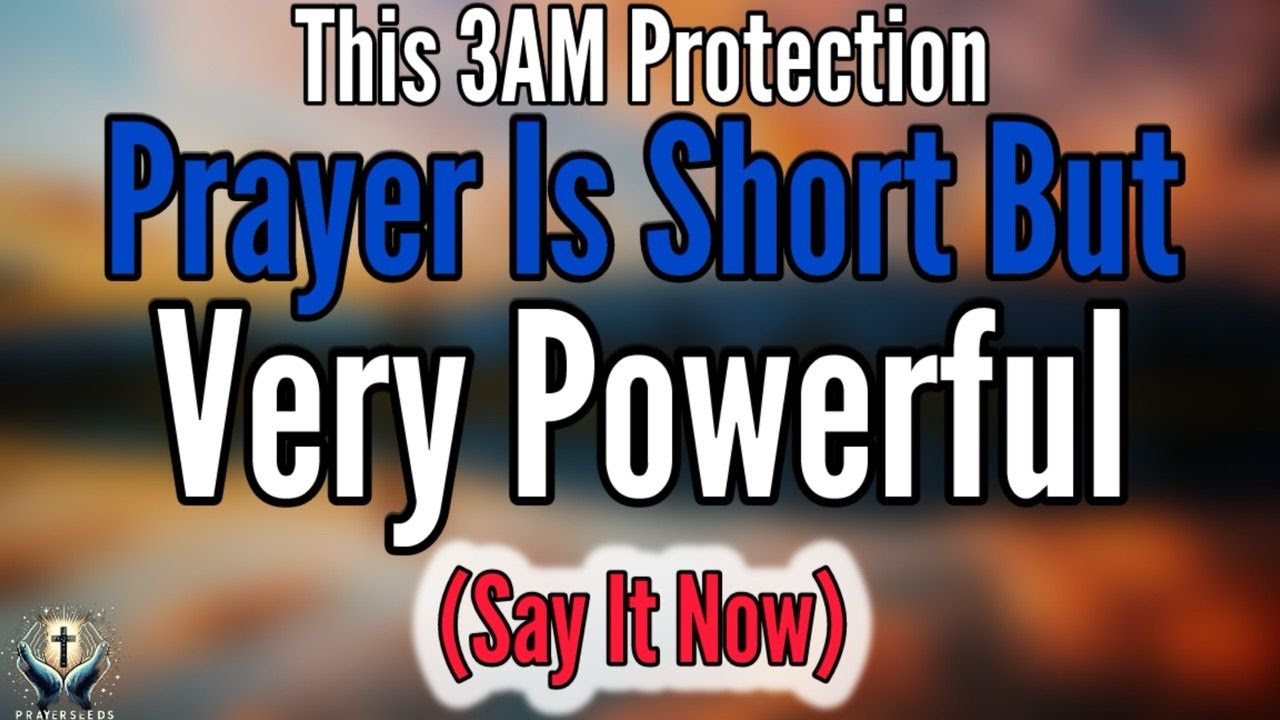 Watch What happens When You Say ThisPowerful 3AM Prayer For Protection