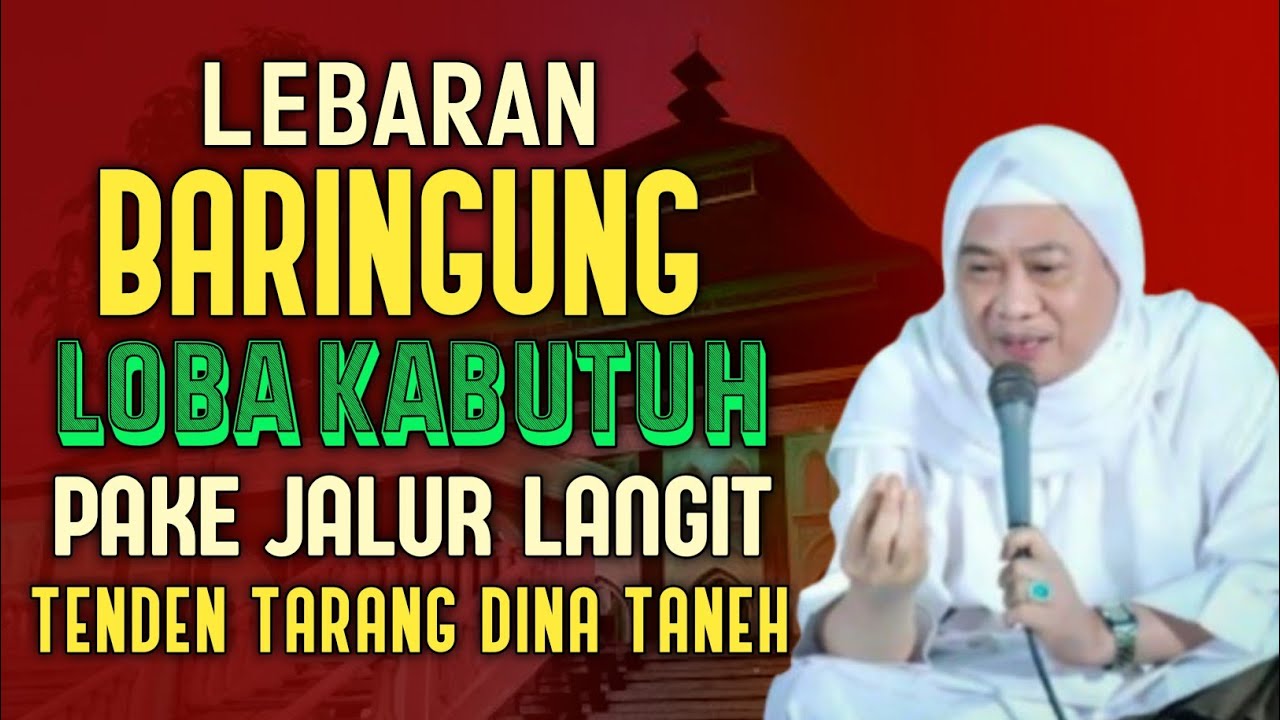 LEBARAN BARINGUNG LOBA KABUTUH | ABUYA UCI TURTUSI