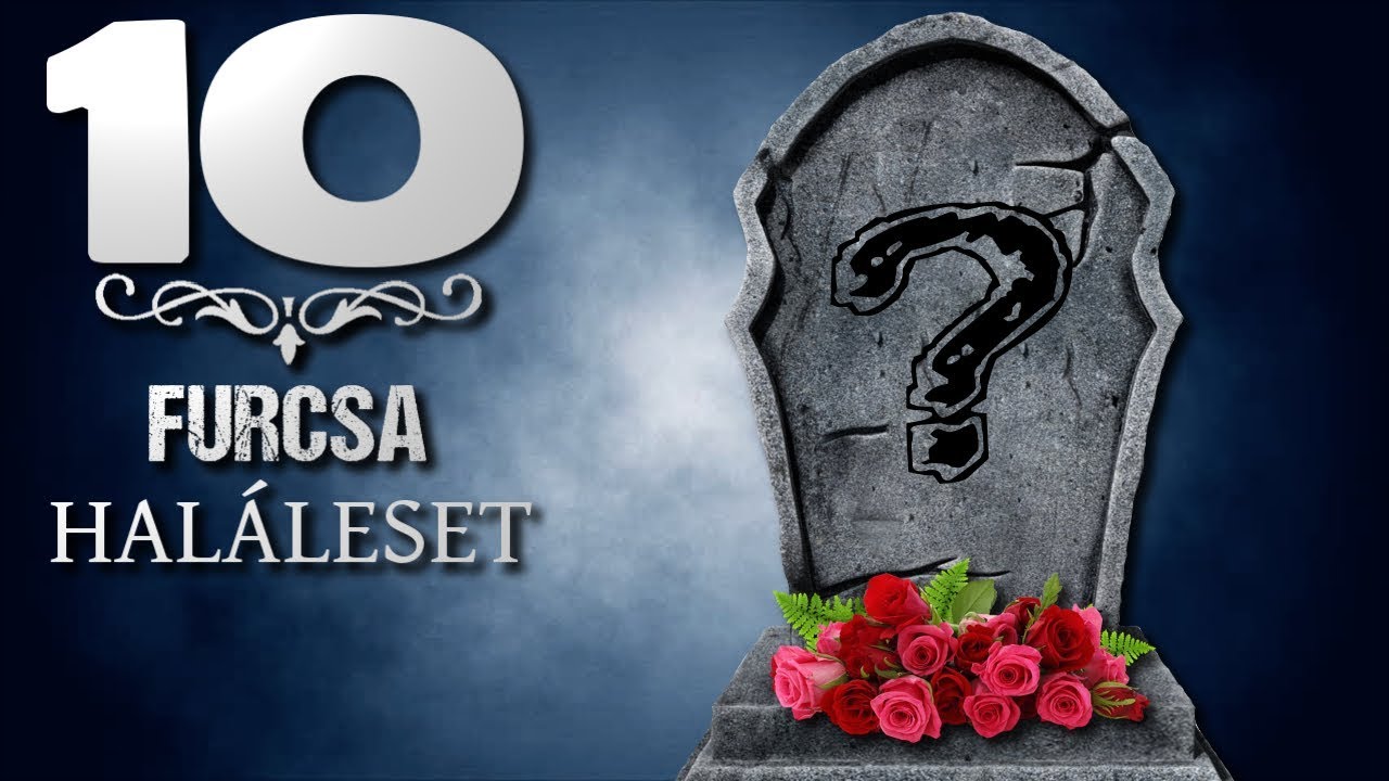 10 Furcsa Hal&aacute;leset [TOPLIST&Aacute;K]