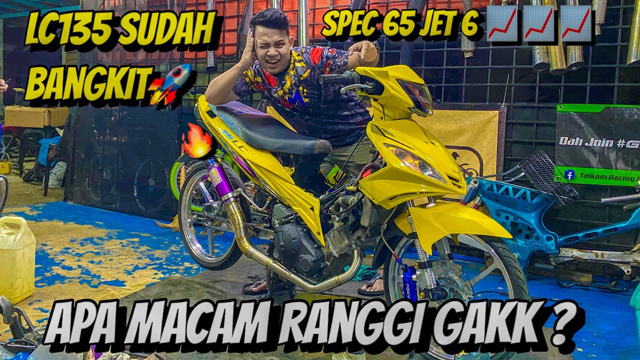 Ramai Sangat Tunggu LC135 Mambang Kuning | Akhirnya Siap Sepenuhnya🔥Garangg Gakkk !