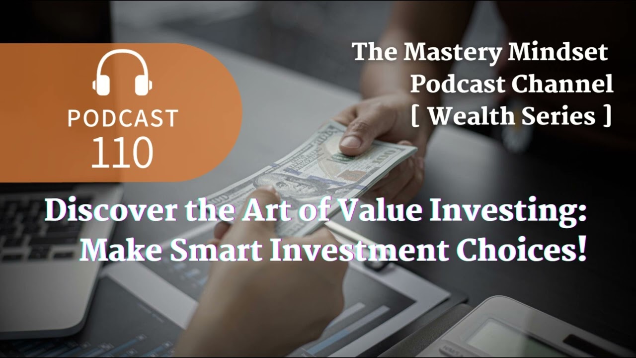 Discover the Art of Value Investing: Make Smart Investment Choices! | Podcast [Wealth Series]