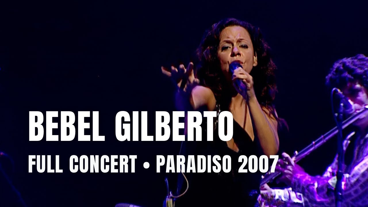 Bebel Gilberto - Full Concert | Live at Paradiso Amsterdam 2007
