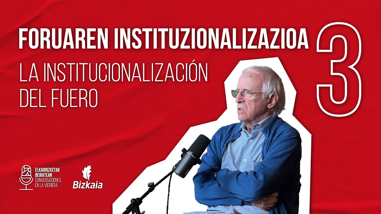3. La institucionalizaci&oacute;n del fuero / Foruaren instituzionalizazioa