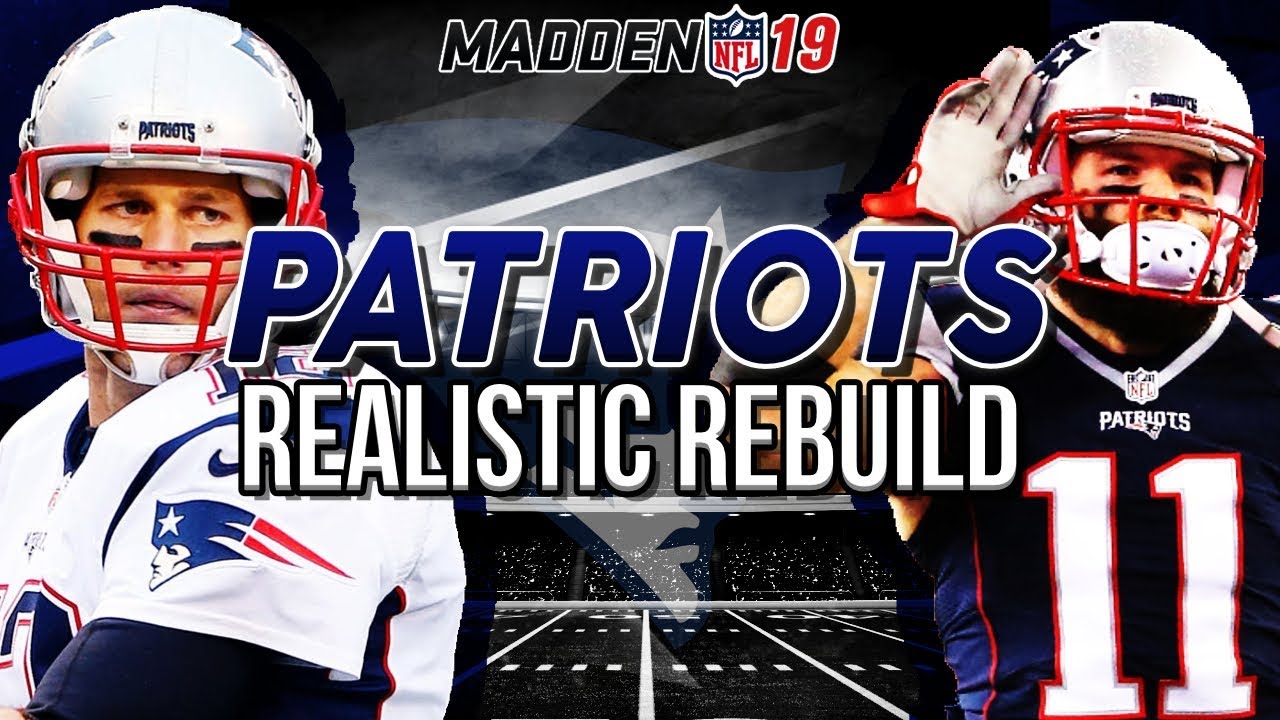 Rebuilding The New England Patriots - Madden 19 Connected Franchise Realistic Rebuild