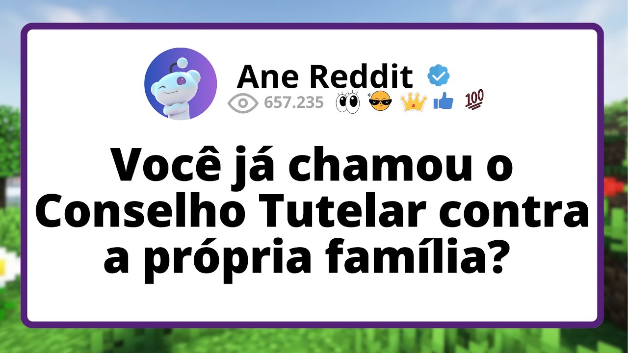 Você já CHAMOU o conselho TUTELAR contra a PRÓPRIA família?