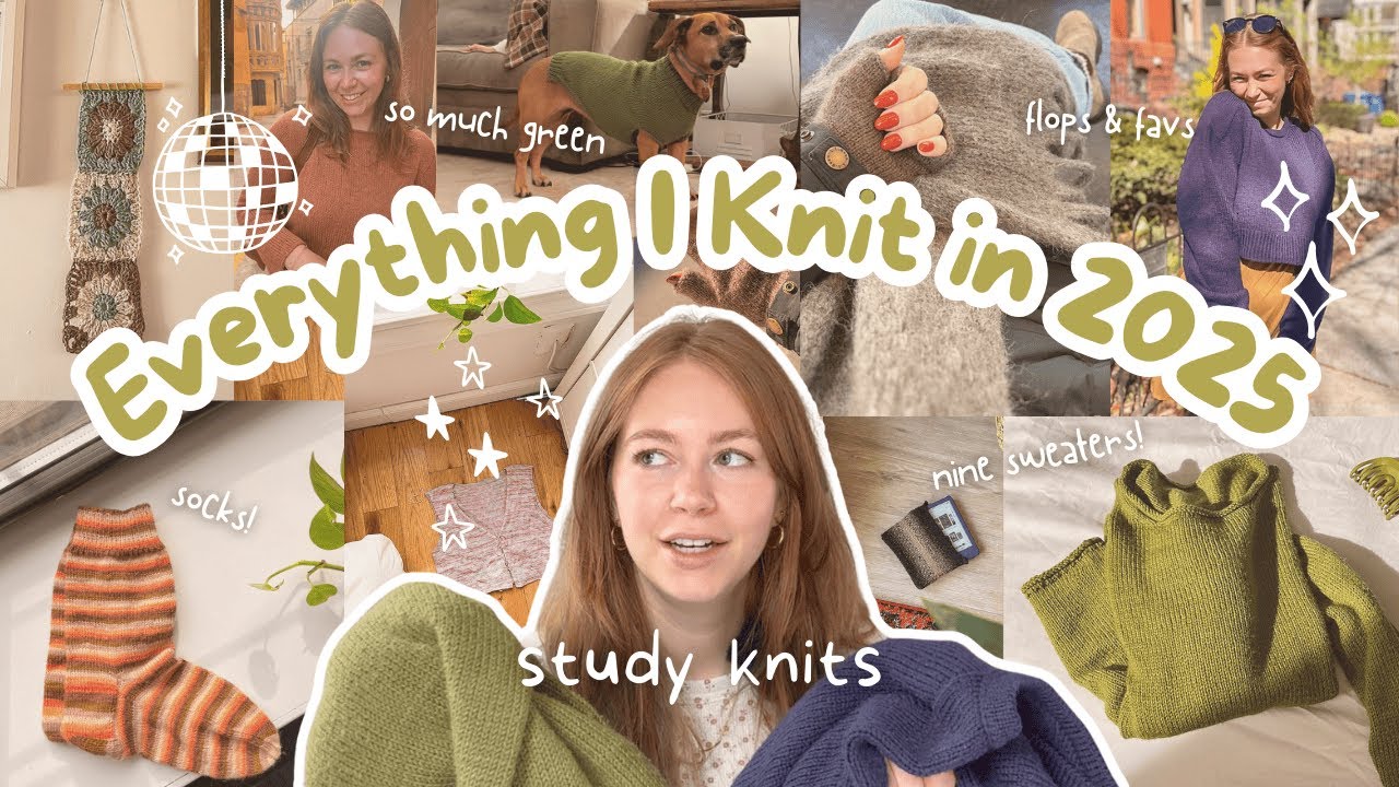 Everything I Knit in 2025! // so many sweaters, gift knits, and flops & favs