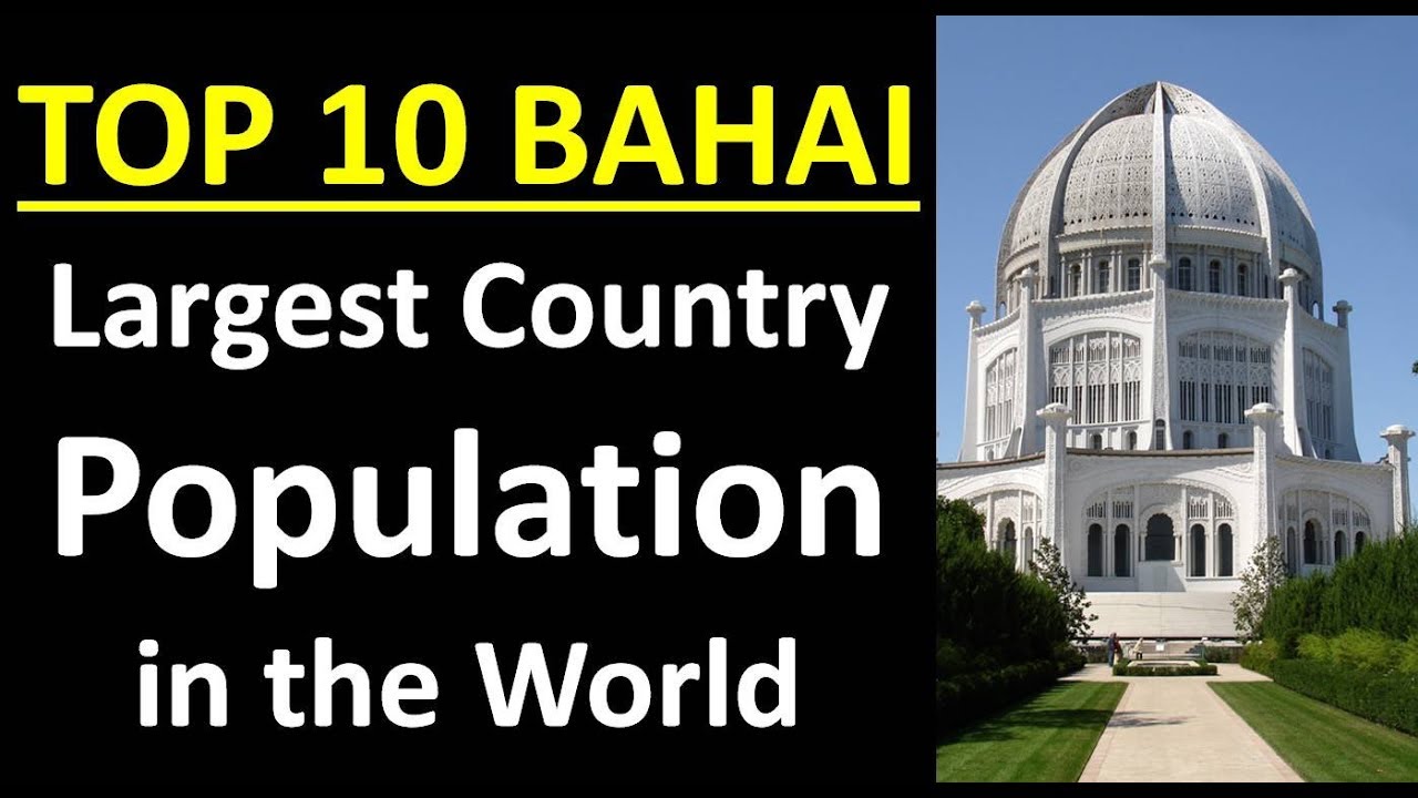 TOP 10 BAHAI Largest Country   in the World in Population wise