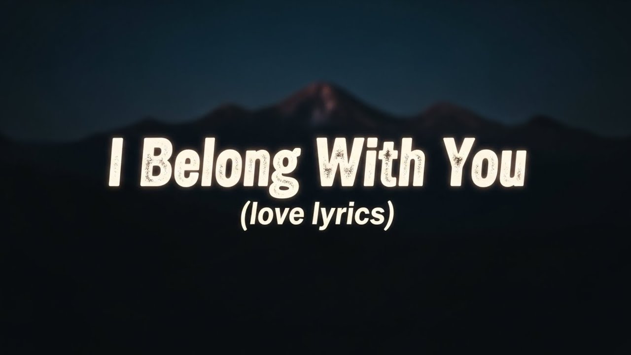 I Belong With You (lyrics) – A Soft Romantic Love Song Latest (Female Vocal)