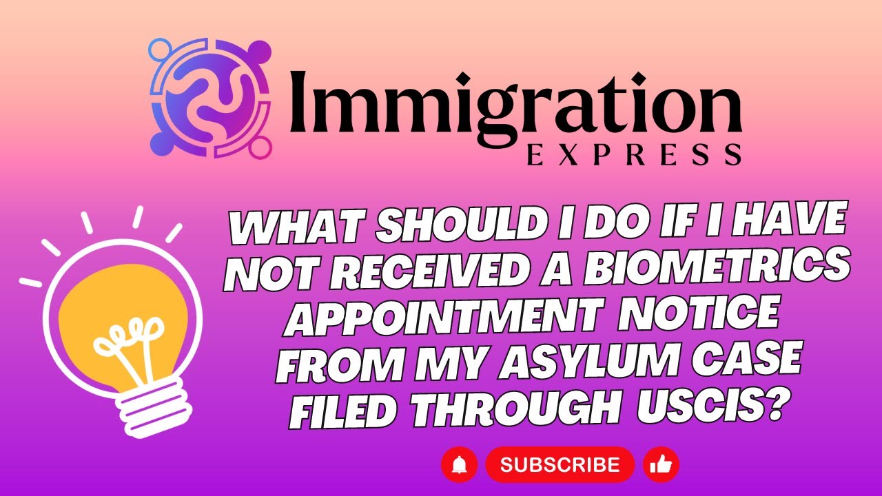 Missing Biometrics Appointment Notice for Asylum Case: What to Do?