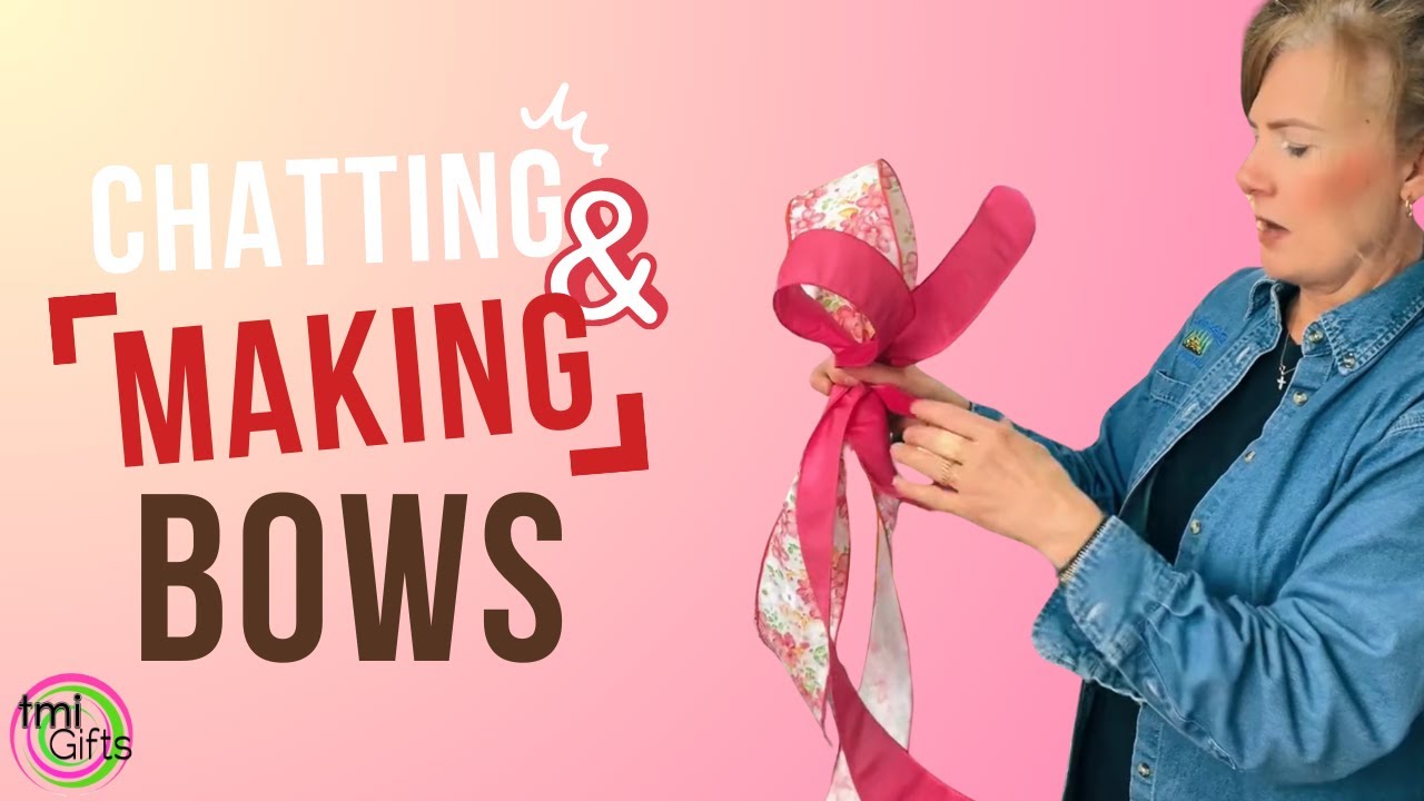 Let&rsquo;s Chat and Make Bows!