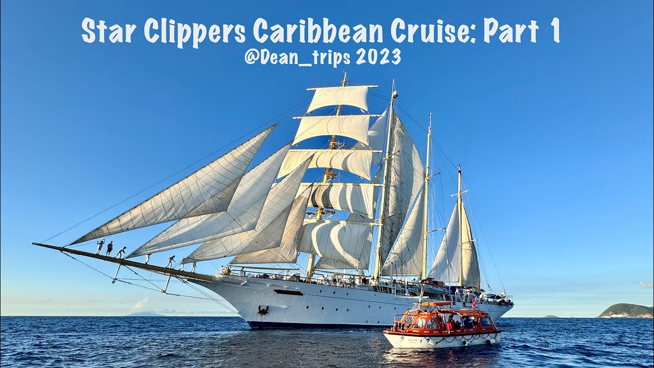 Star Clippers Caribbean Cruise: Part 1