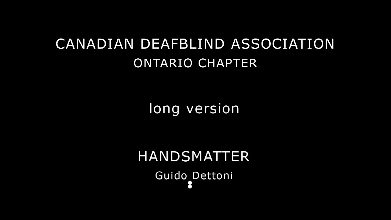 HANDSMATTER | CANADIAN DEAFBLIND ASSOCIATION Ontario |  long verision