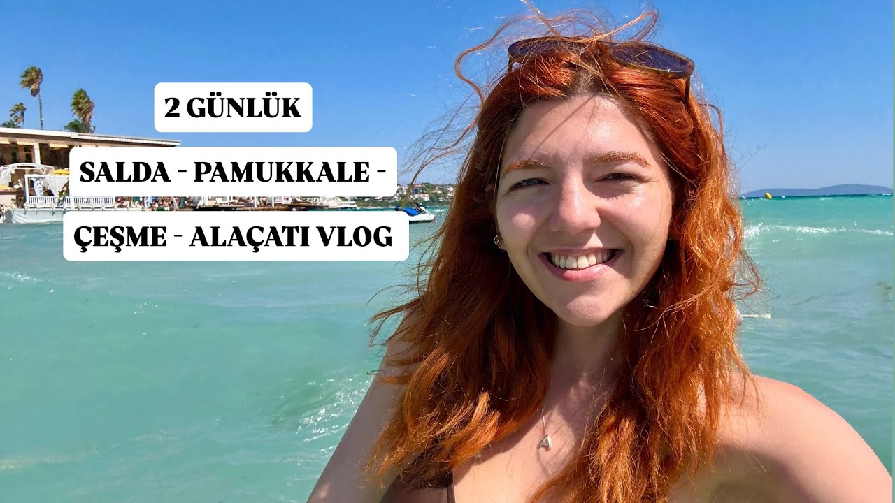2 Günlük Salda Gölü - Pamukkale - Lavanta Bahçesi - Çeşme - Alaçatı Turu Vlogu