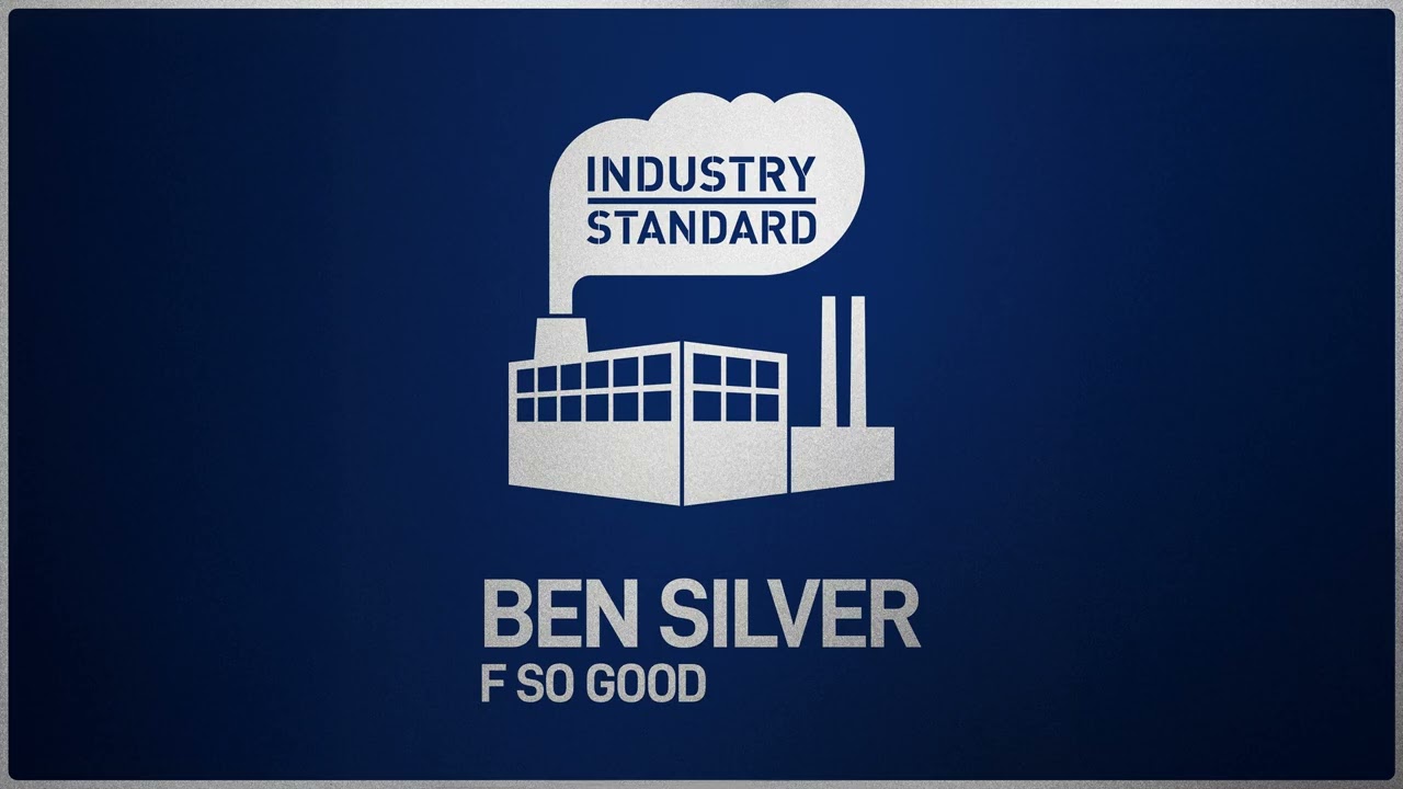Ben Silver - F So Good [Industry Standard]