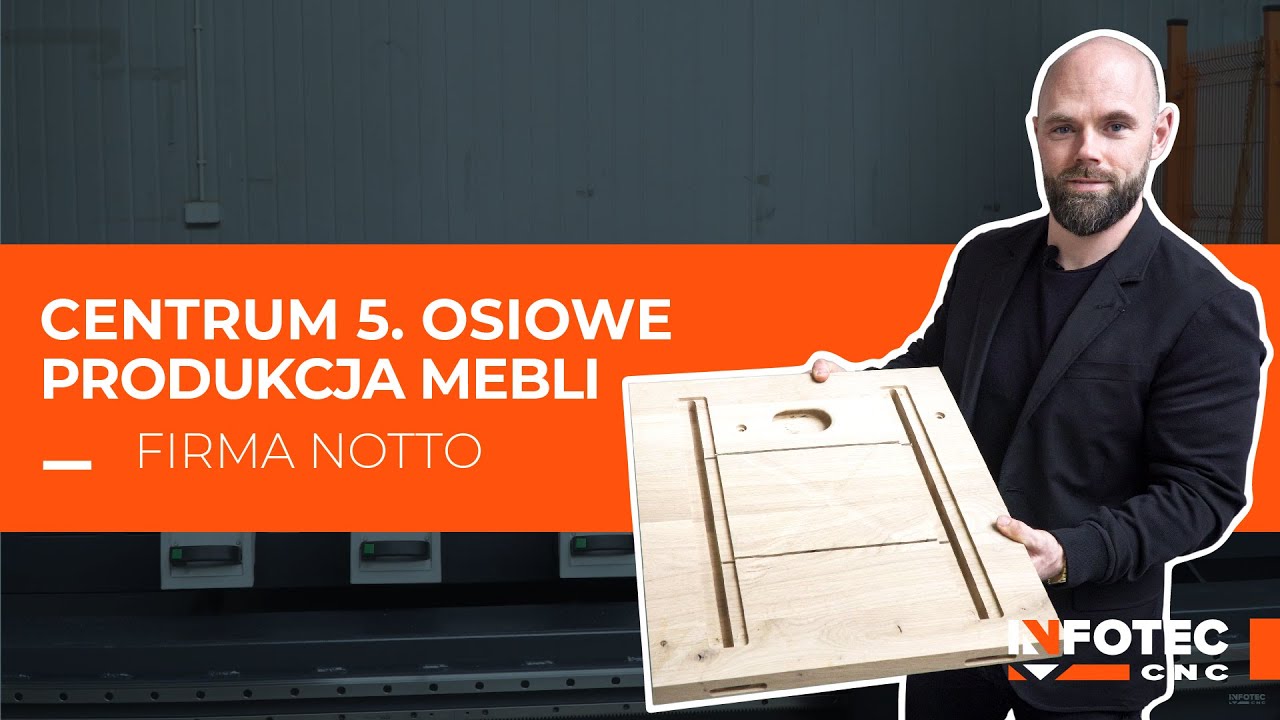Centrum 5. osiowe w produkcji mebli w Notto | VLOG InfoTEC LIVE odc. 4