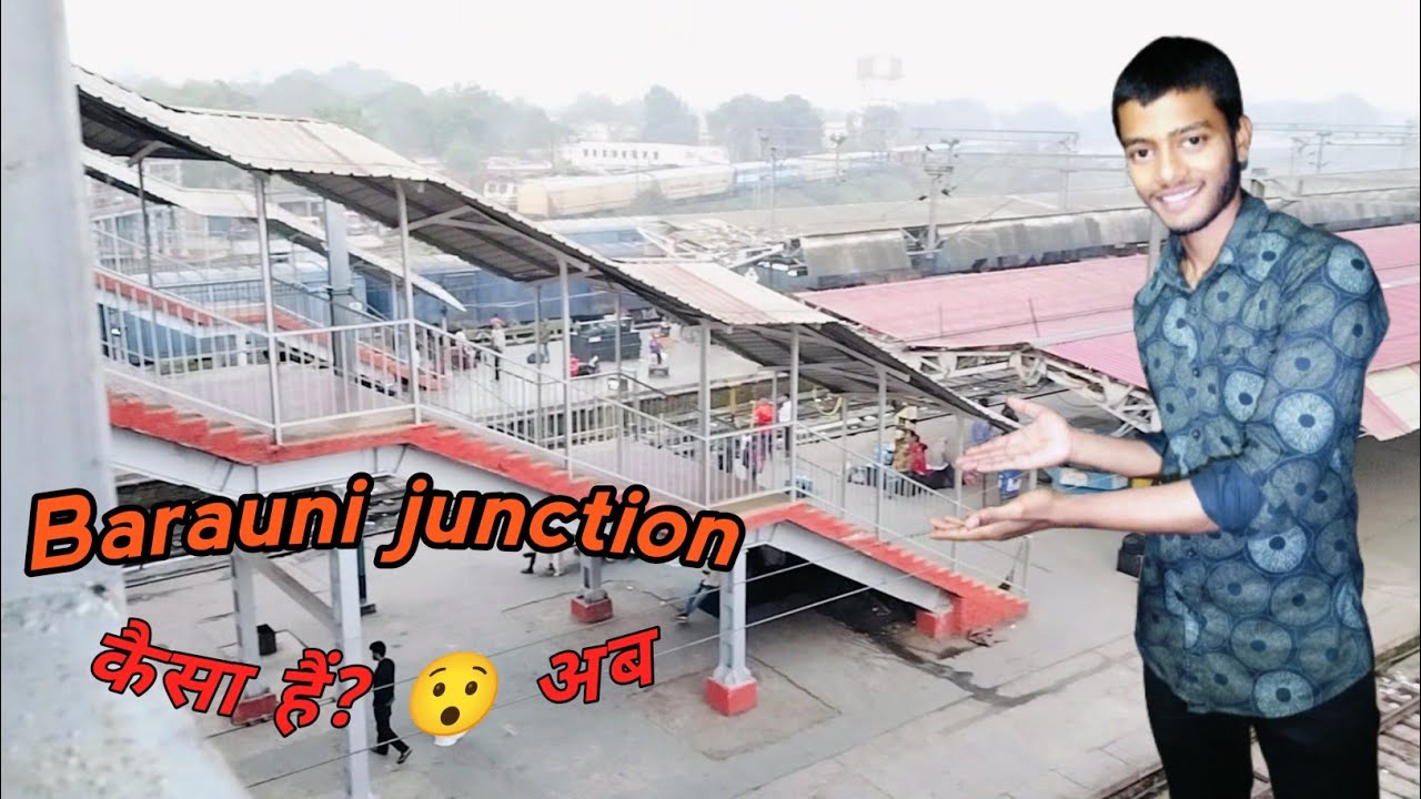 Barauni Junction Kaisa Hai Ab?😯  How is Barauni Junction now?🤔😲😯