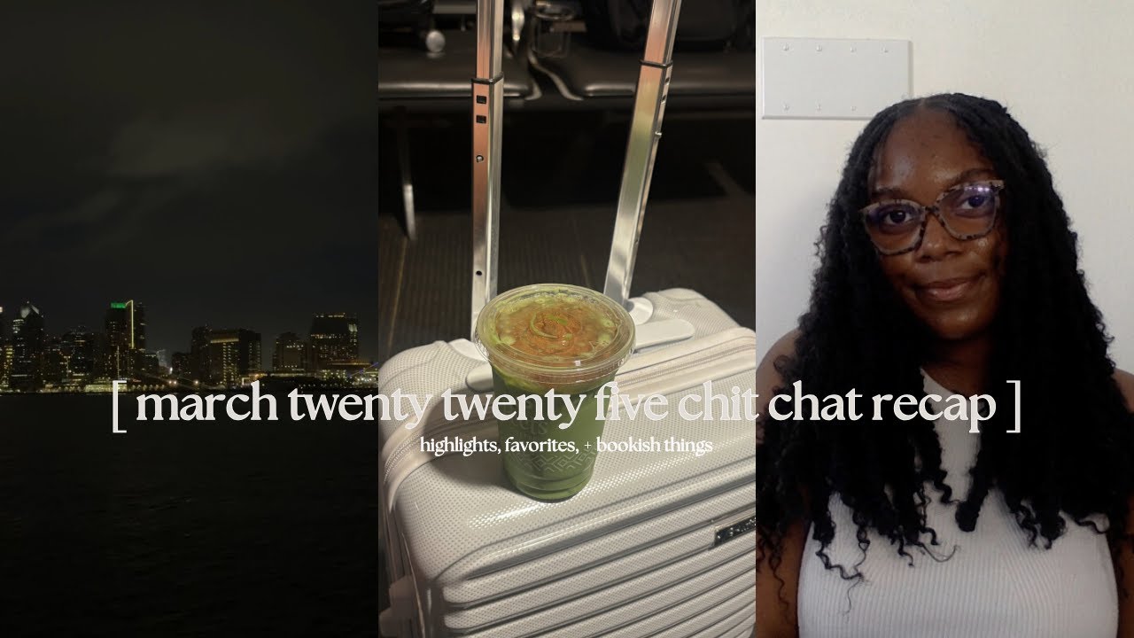 march twenty twenty five chit chat recap | highlights, favorites, + bookish things