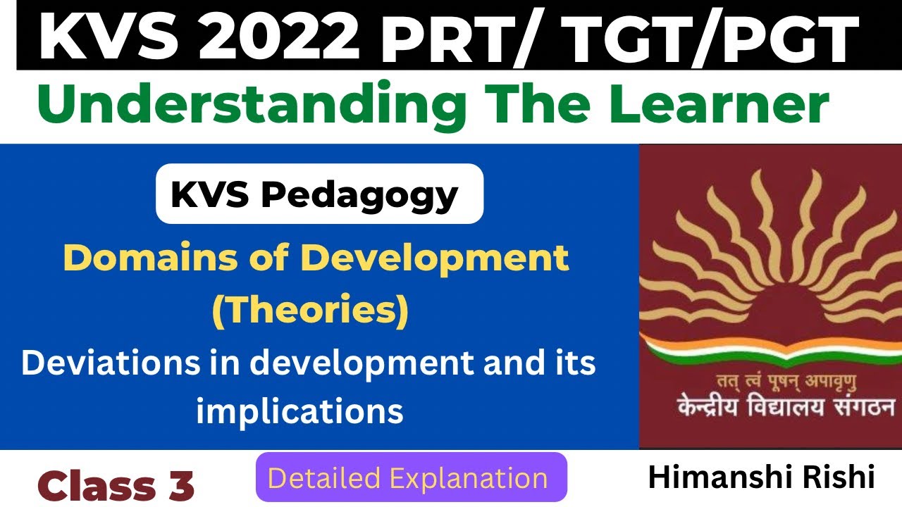 KVS Pedagogy l Domains of Development and Theories l Deviations in Development l KVS CDP l  KVS2022