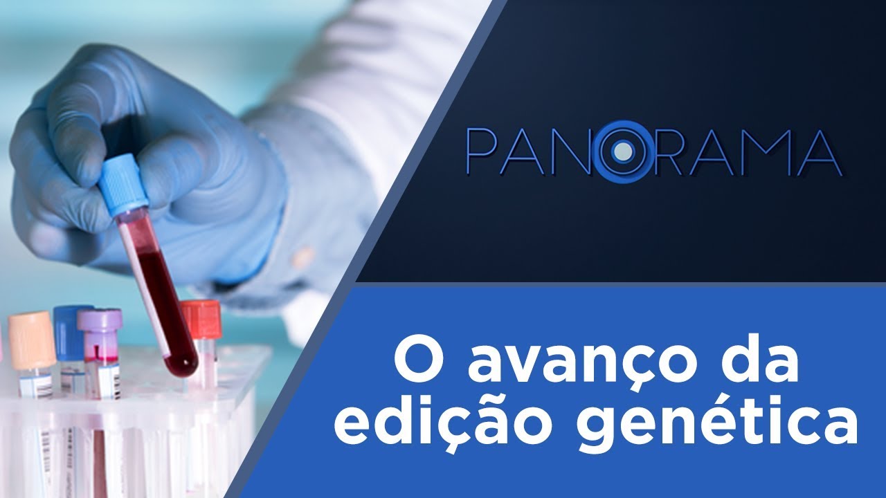 Panorama | Modifica&ccedil;&atilde;o gen&eacute;tica | 05/02/2019