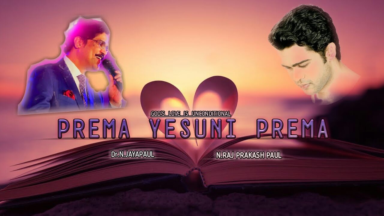 Prema Yesuni Prema - Dr.N.Jayapaul - N.Raj Prakash Paul - Kiran Elijah - Telugu Christian Song