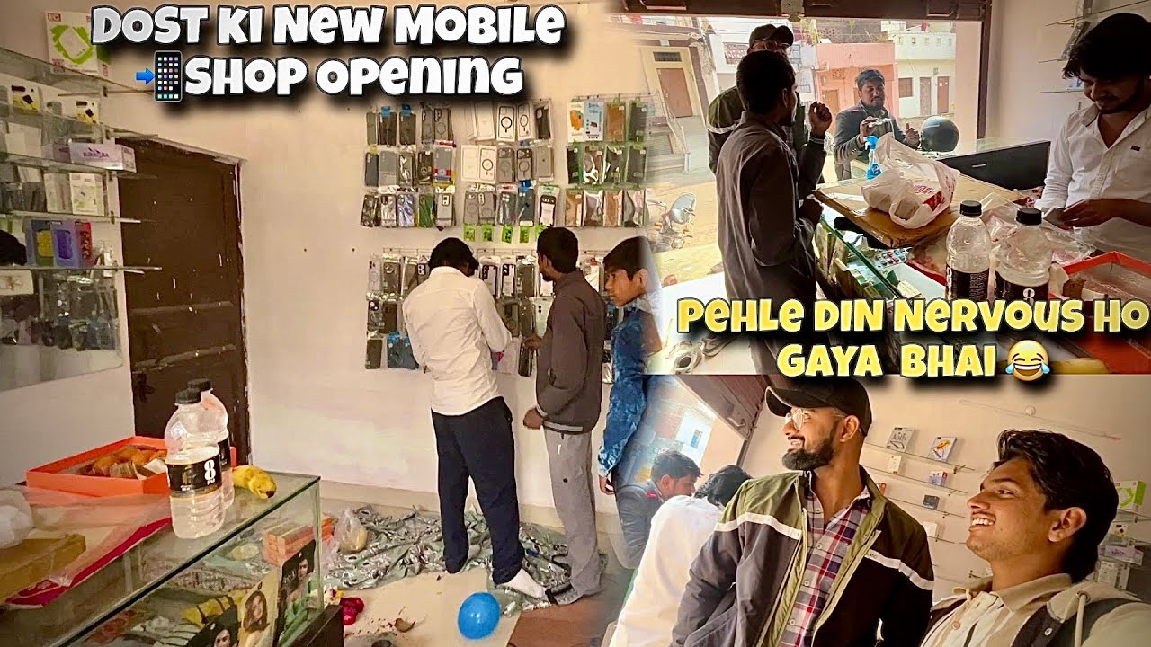 Dost ki New mobile Shop Opening - पहले दिन की दिनचर्य 😂