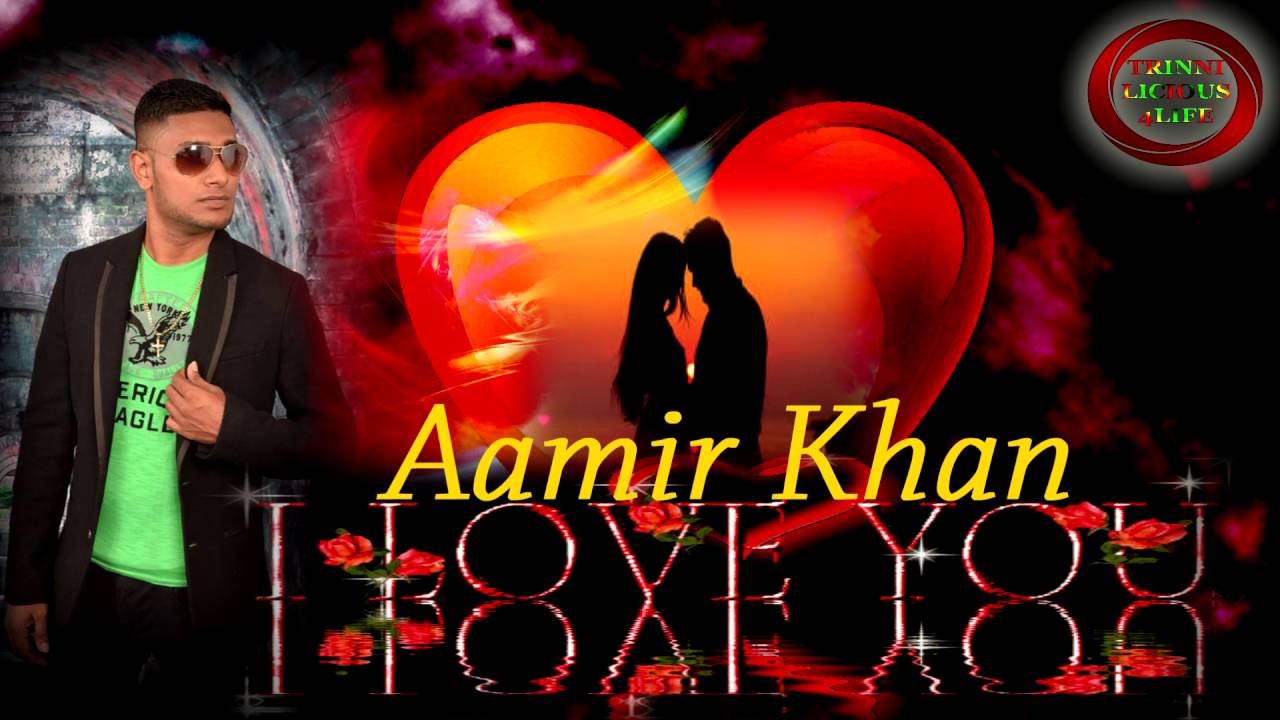 Aamir Khan - I Love You [2k15  Guyana Chutney Music]