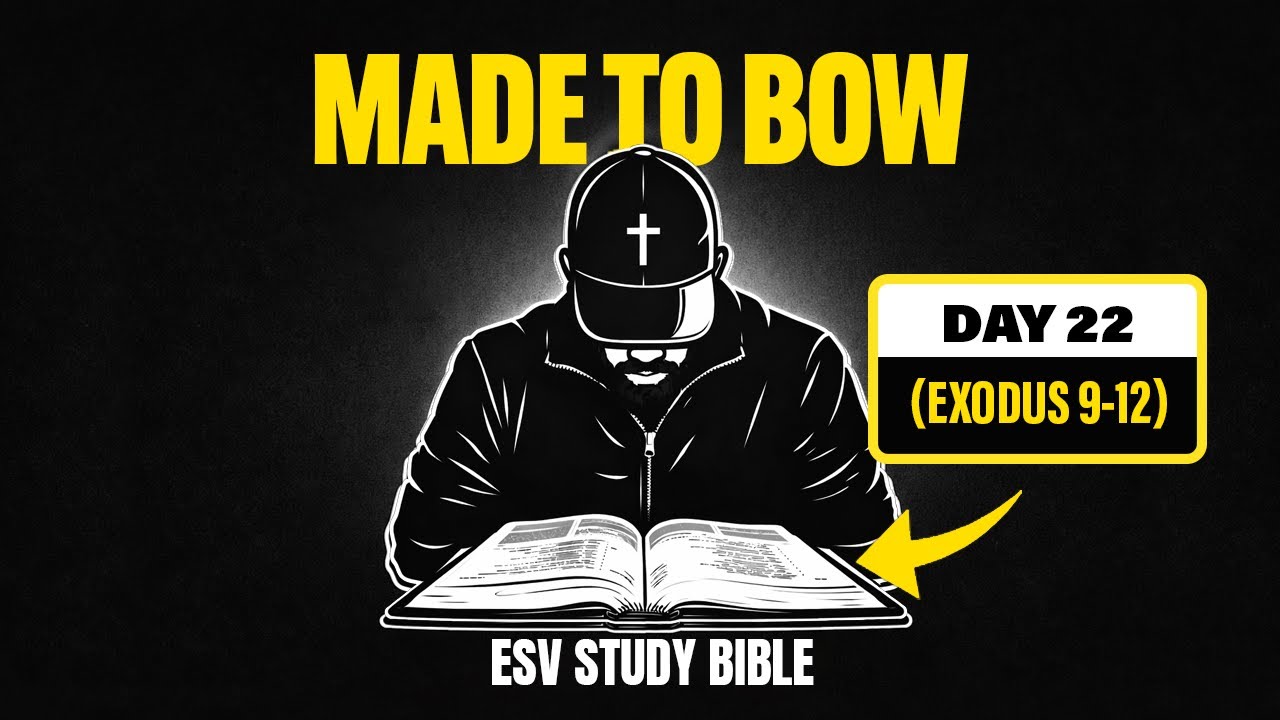 ESV Study Bible Day 22 (Exodus 9-12)