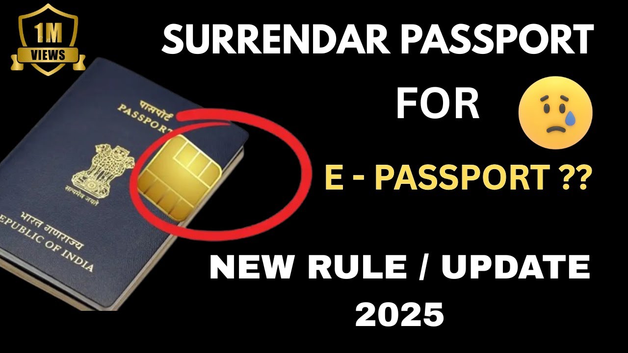 surrender indian passport 2025 | NEW PASSPORT RULE FOR E PASSPORT ?
