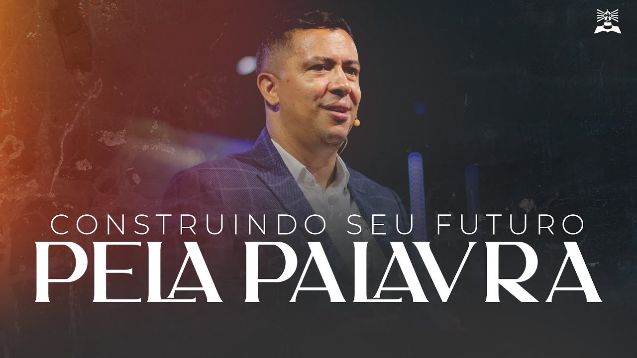 CONSTRUINDO SEU FUTURO PELA PALAVRA | Pastor Jose Roberto | Culto da Família