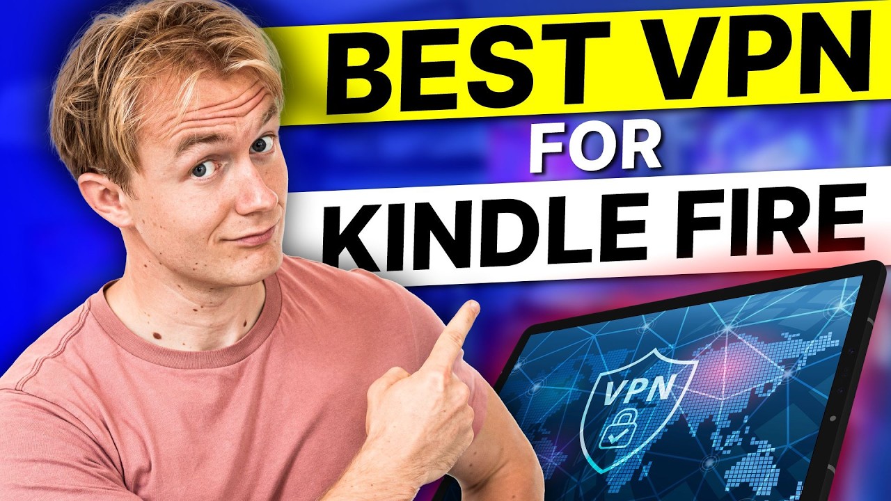 Best VPN For Kindle Fire: Improve Privacy With A No-Logs VPN
