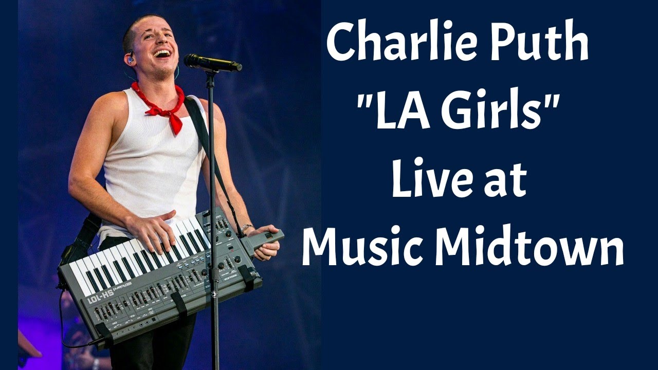 Charlie Puth - LA Girls. Live at Music Midtown.