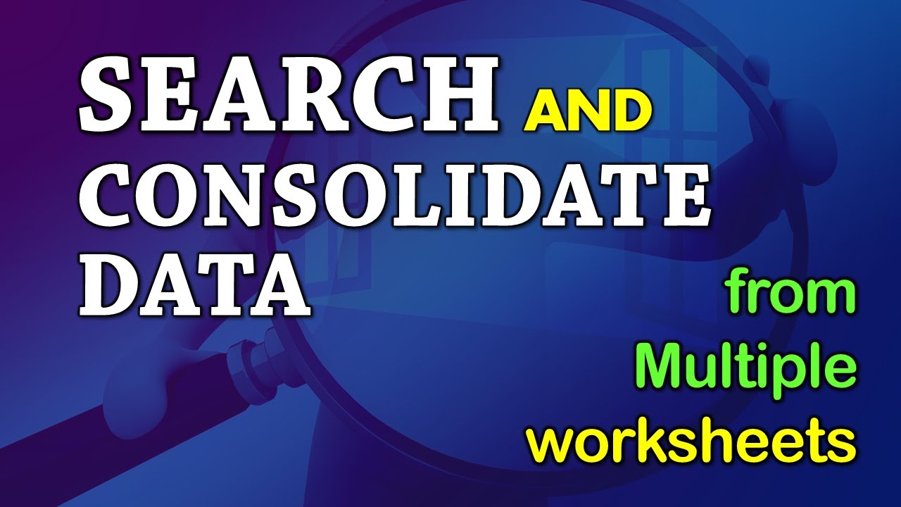 Search and Consolidate Data from Multiple Worksheets using Excel VBA | Vivekananda Sinha | Video 62