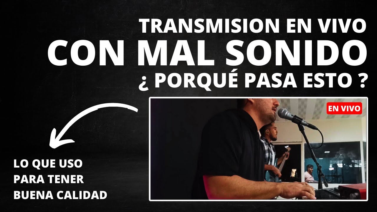 Transmisión en vivo - CON MAL SONIDO - ¿Por qué suena feo?