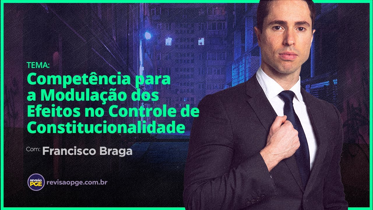 Competência para a Modulação dos Efeitos no Controle de Constitucionalidade