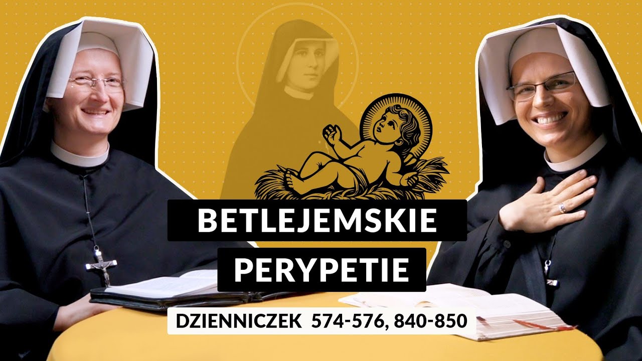Zeszyty Miłości Pełne [#45] Betlejemskie perypetie | s. Anna Maria Trzcińska i s. Gaudia Skass