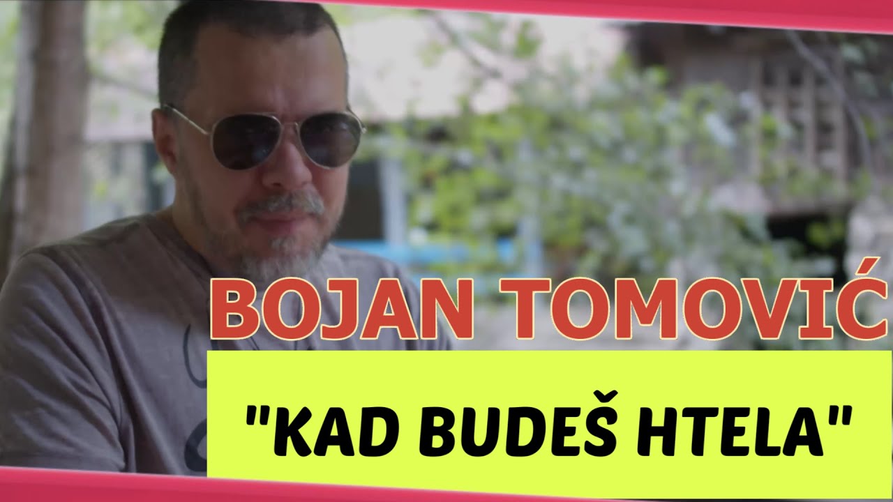 BOJAN TOMOVIĆ - KAD BUDEŠ HTELA (OFFICIAL VIDEO 2024)